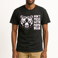 Dont Mess With Mama Bear Tall T-Shirt