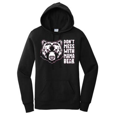 Dont Mess With Mama Bear Women's Pullover Hoodie