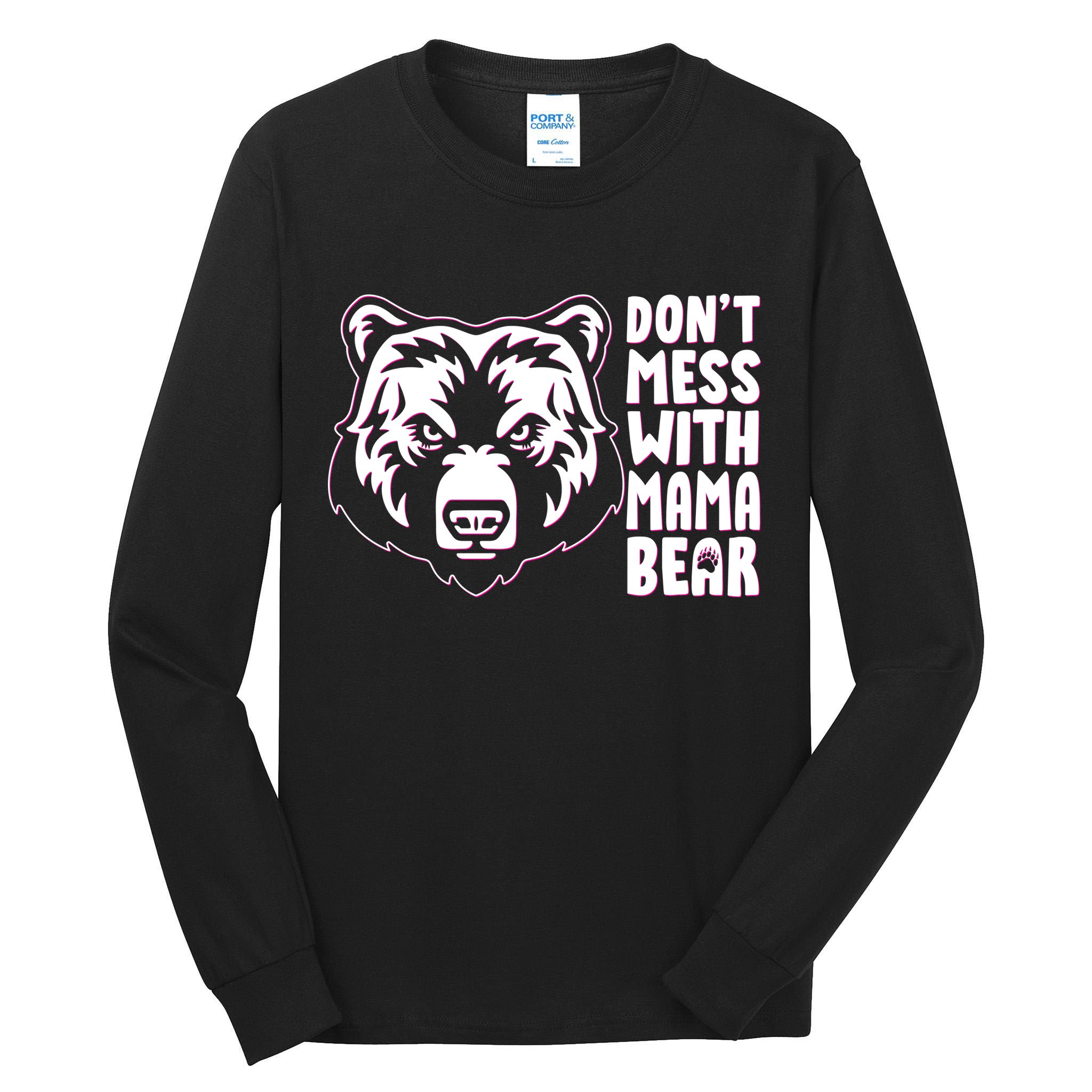 Dont Mess With Mama Bear Tall Long Sleeve T-Shirt