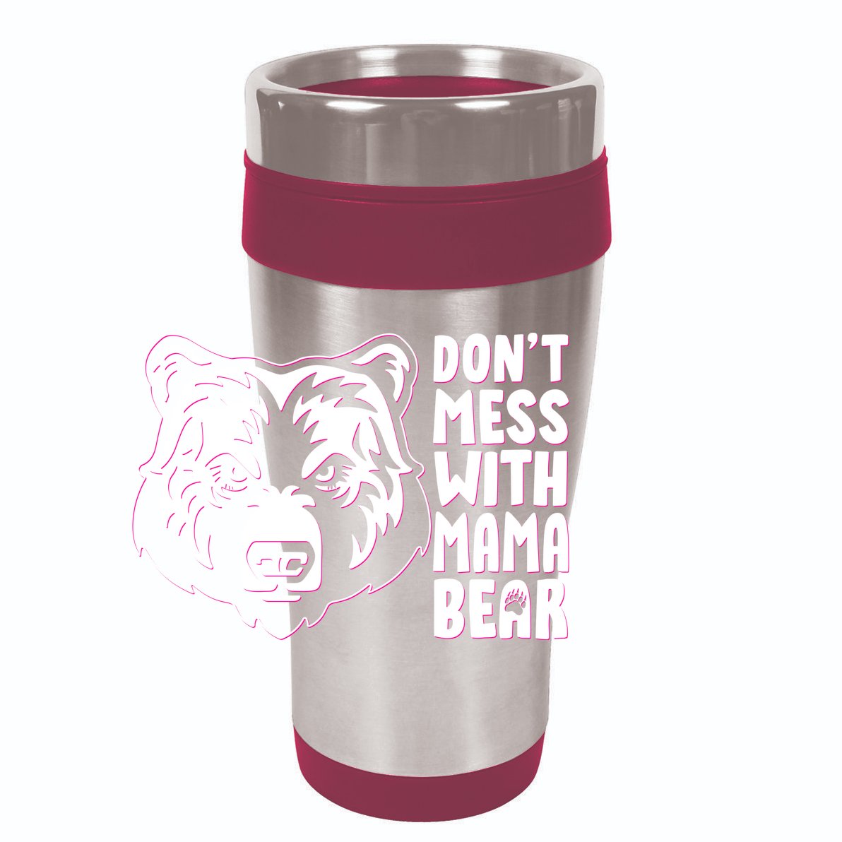Dont Mess With Mama Bear 12oz Stainless Steel Coffee Mug