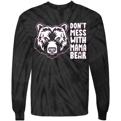Dont Mess With Mama Bear Tie-Dye Long Sleeve Shirt