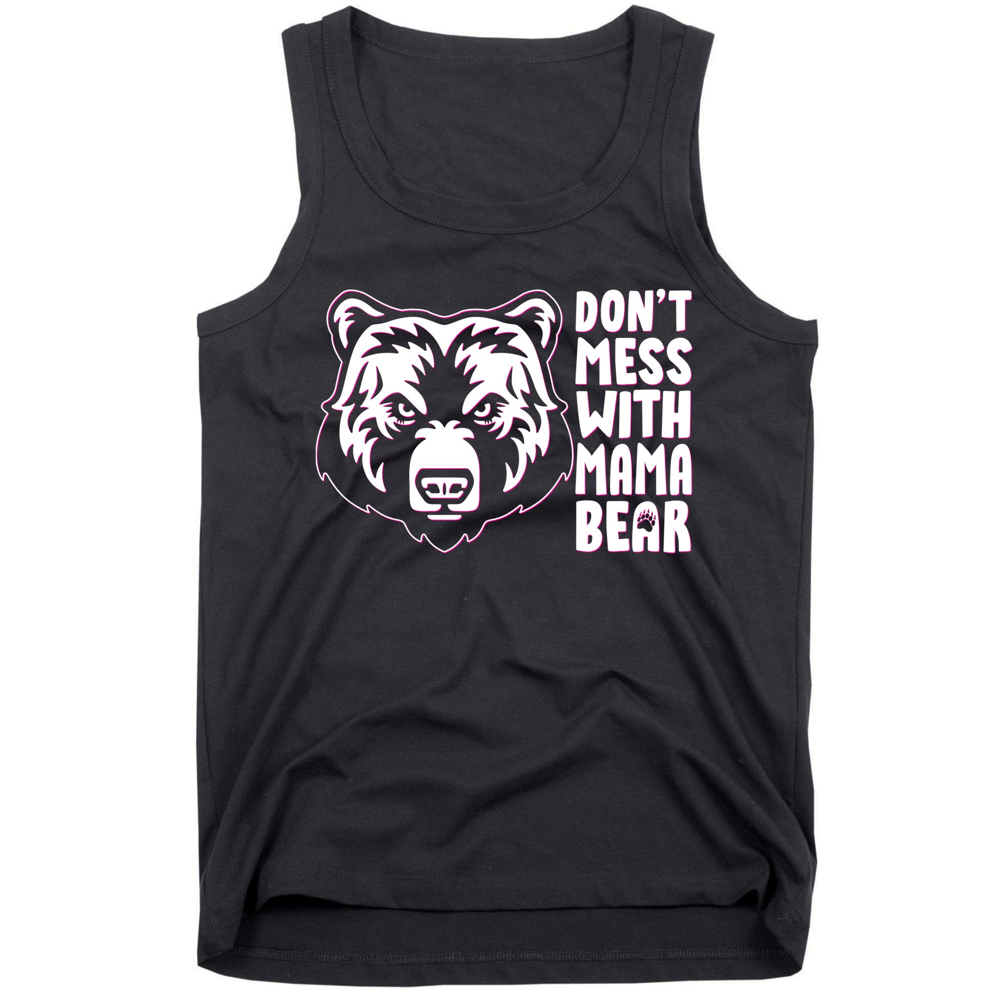 Dont Mess With Mama Bear Tank Top