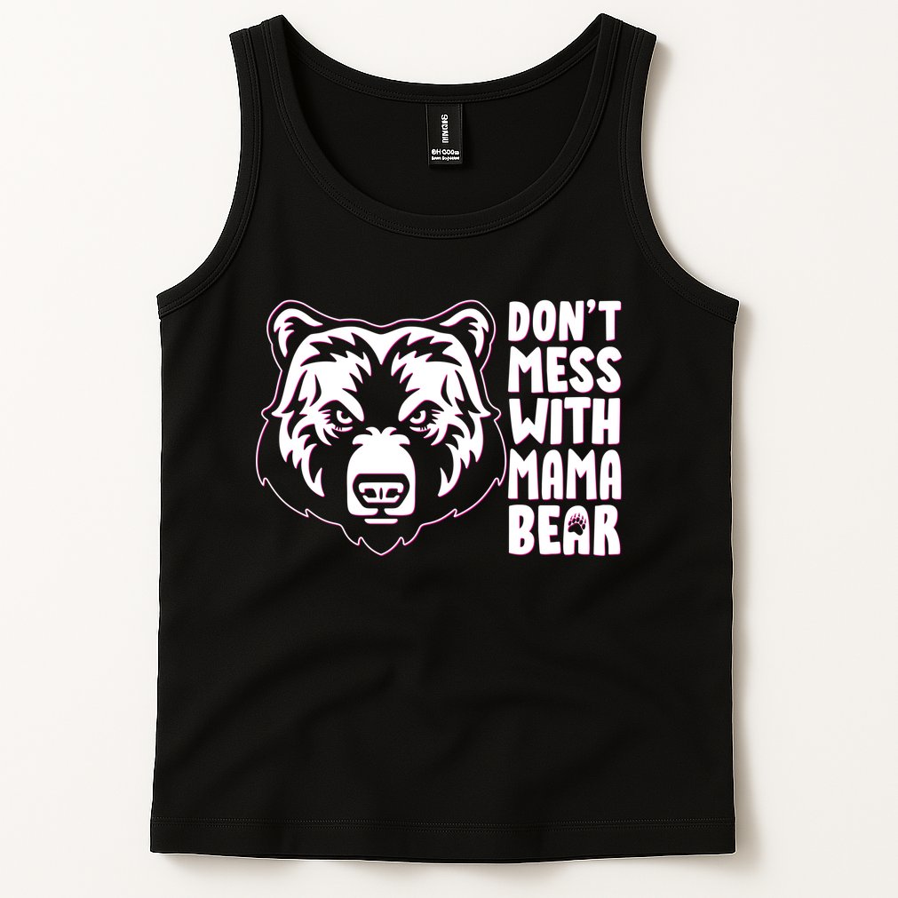 Dont Mess With Mama Bear Tank Top