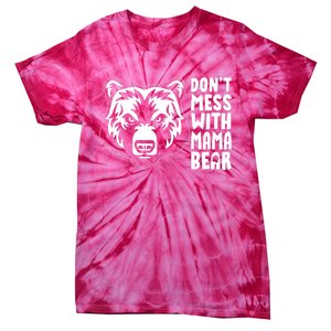 Dont Mess With Mama Bear Tie-Dye T-Shirt