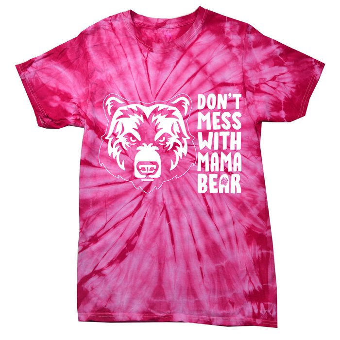 Dont Mess With Mama Bear Tie-Dye T-Shirt
