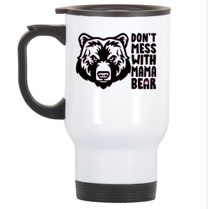 Dont Mess With Mama Bear Stainless Steel Travel Mug