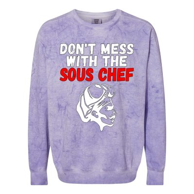 Dont Mess With The Sous Chef Funny Cooking Cool Gift Colorblast Crewneck Sweatshirt