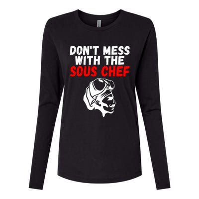 Dont Mess With The Sous Chef Funny Cooking Cool Gift Womens Cotton Relaxed Long Sleeve T-Shirt