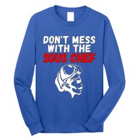 Dont Mess With The Sous Chef Funny Cooking Cool Gift Long Sleeve Shirt