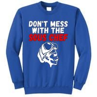 Dont Mess With The Sous Chef Funny Cooking Cool Gift Sweatshirt