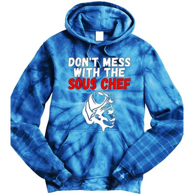 Dont Mess With The Sous Chef Funny Cooking Cool Gift Tie Dye Hoodie