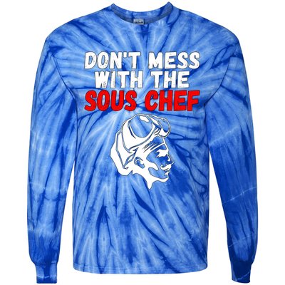 Dont Mess With The Sous Chef Funny Cooking Cool Gift Tie-Dye Long Sleeve Shirt