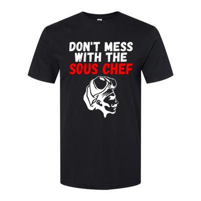 Dont Mess With The Sous Chef Funny Cooking Cool Gift Softstyle CVC T-Shirt