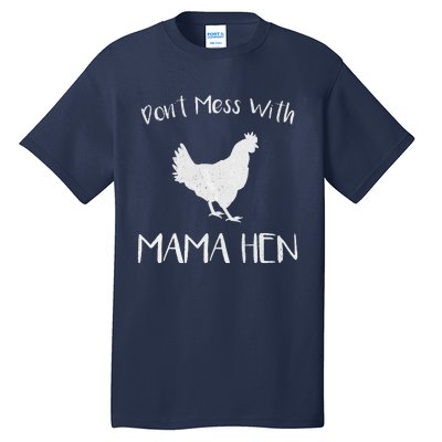 Don't Mess With Mama Hen Mother's Day Chicken Mom Tall T-Shirt