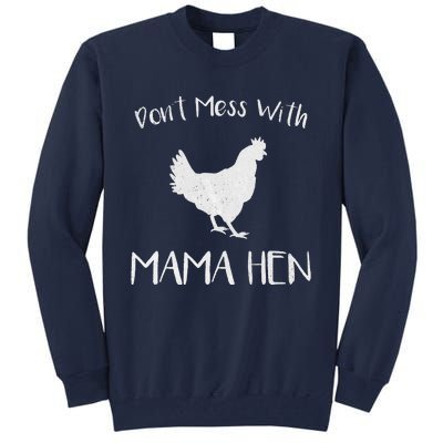 Don't Mess With Mama Hen Mother's Day Chicken Mom Tall Sweatshirt