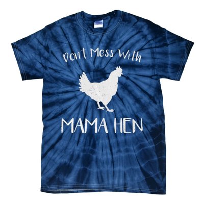 Don't Mess With Mama Hen Mother's Day Chicken Mom Tie-Dye T-Shirt