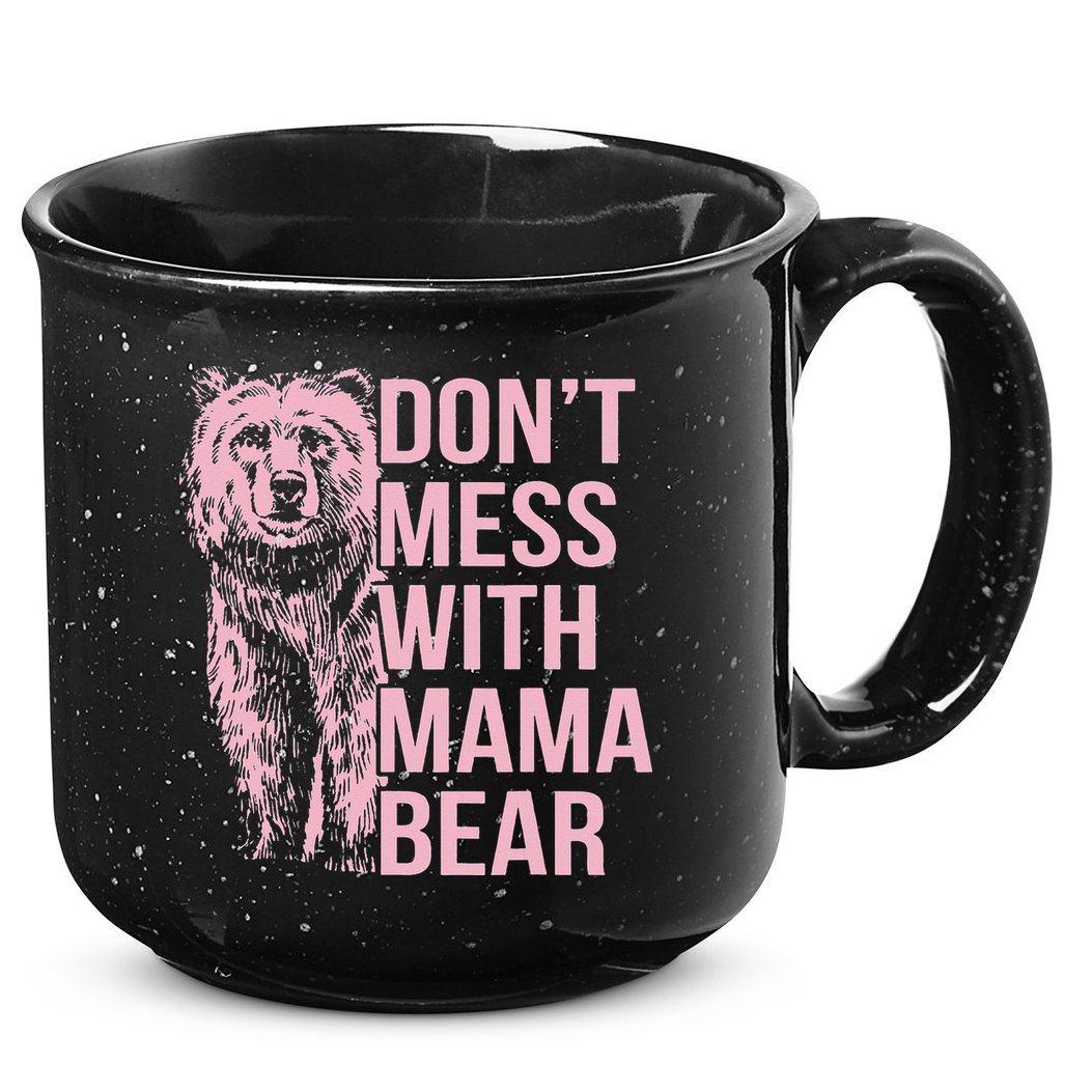 Don't Mess with Mama Bear 15oz Campfire Ceramic Mug