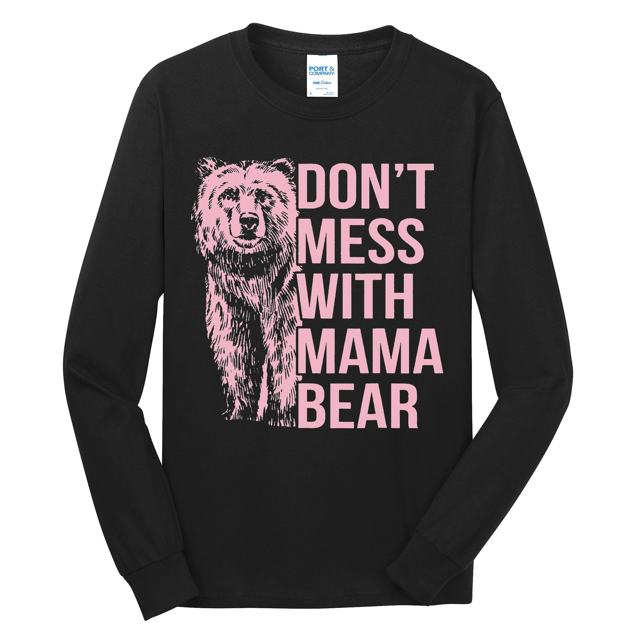 Don't Mess with Mama Bear Tall Long Sleeve T-Shirt