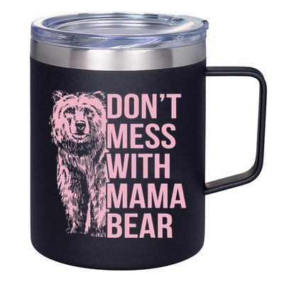 Don't Mess with Mama Bear 12oz Stainless Steel Coffee Mug