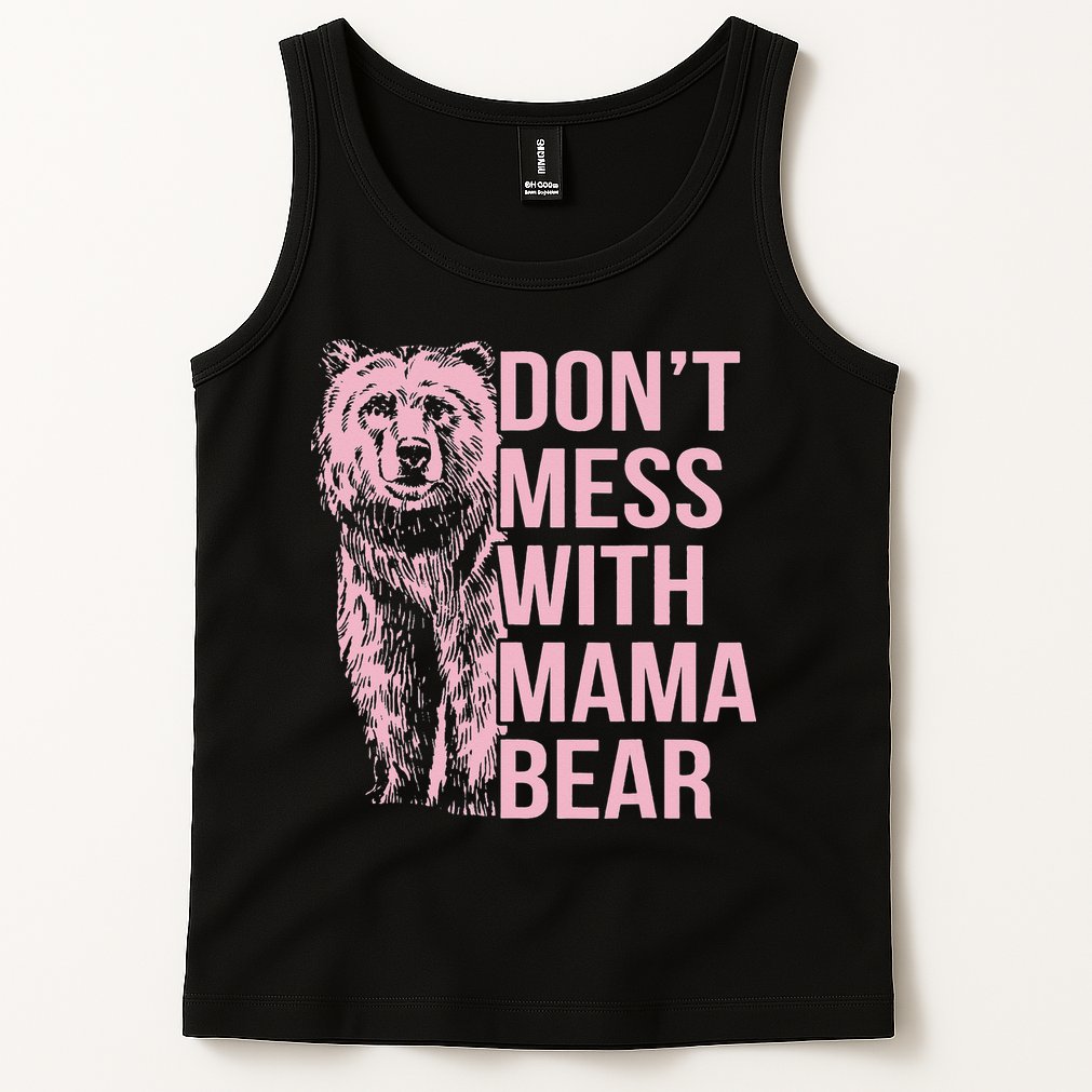 Don't Mess with Mama Bear Tank Top