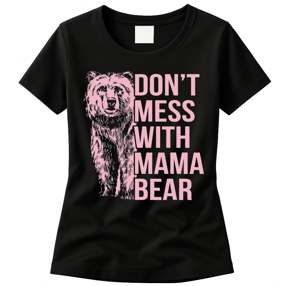 Don't Mess with Mama Bear Womens T-Shirt