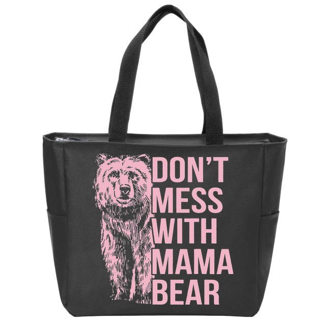 Don't Mess with Mama Bear Zip Tote Bag