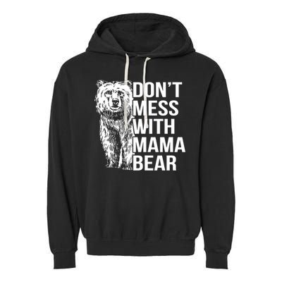 Don't Mess With Mama Bear Garment-Dyed Fleece Hoodie