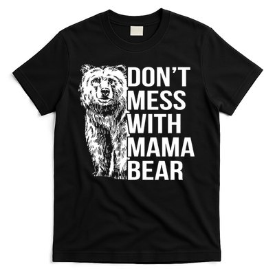 Don't Mess With Mama Bear T-Shirt