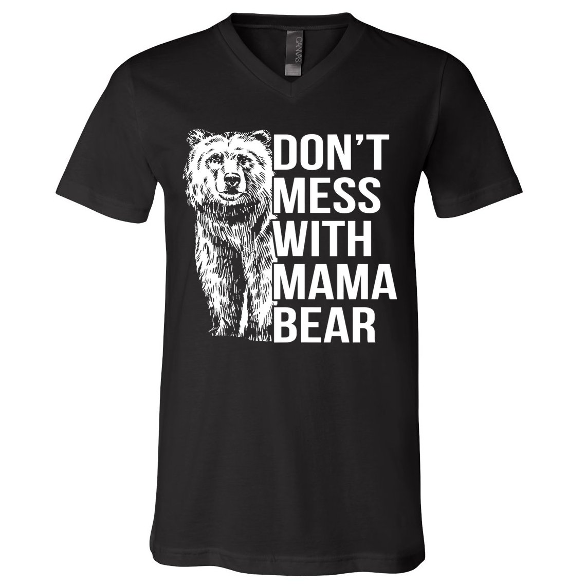 Don't Mess With Mama Bear V-Neck T-Shirt