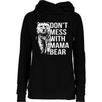 Don't Mess With Mama Bear Womens Funnel Neck Pullover Hood