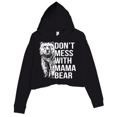 Don't Mess With Mama Bear Crop Fleece Hoodie