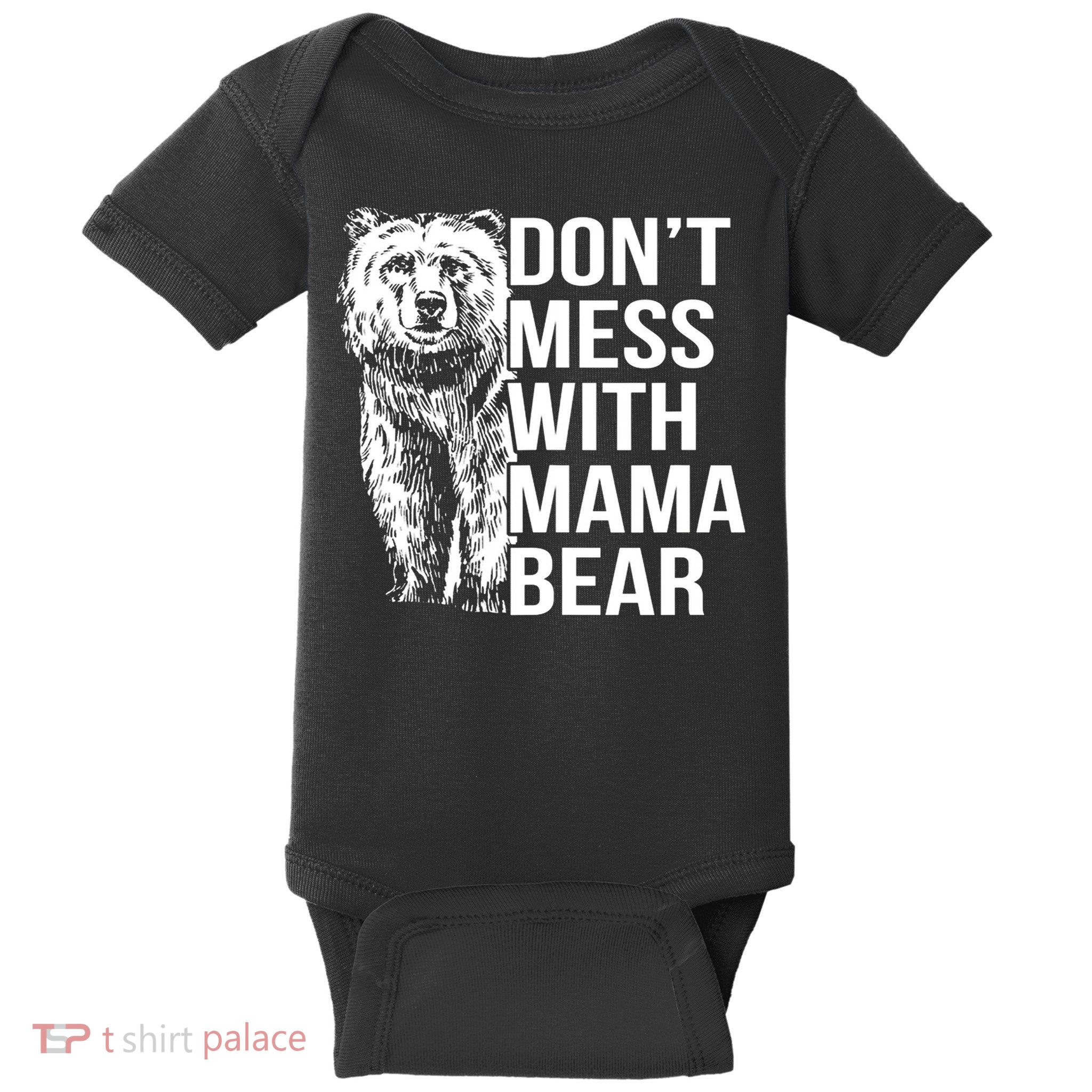 Don't Mess With Mama Bear Baby Bodysuit