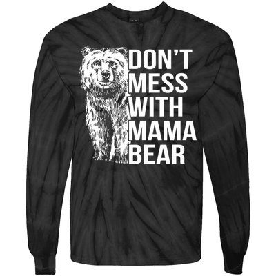 Don't Mess With Mama Bear Tie-Dye Long Sleeve Shirt