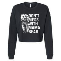 Don't Mess With Mama Bear Cropped Pullover Crew