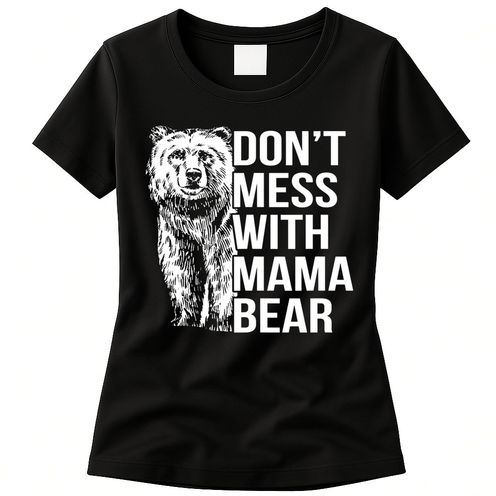 Don't Mess With Mama Bear Womens T-Shirt