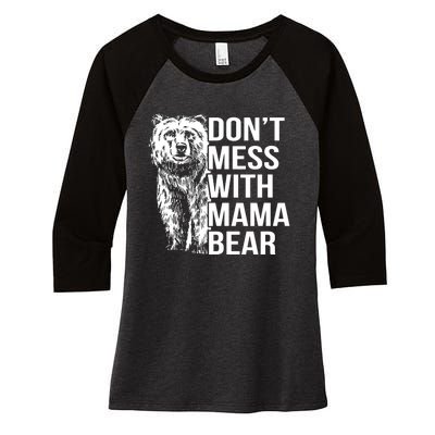 Don't Mess With Mama Bear Women's Tri-Blend 3/4-Sleeve Raglan Shirt