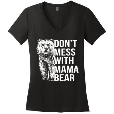 Don't Mess With Mama Bear Women's V-Neck T-Shirt