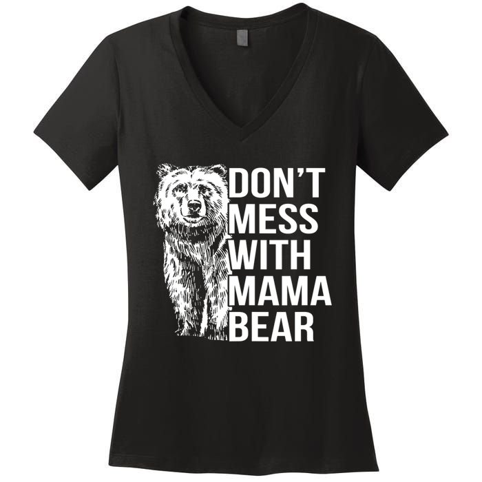 Don't Mess With Mama Bear Women's V-Neck T-Shirt