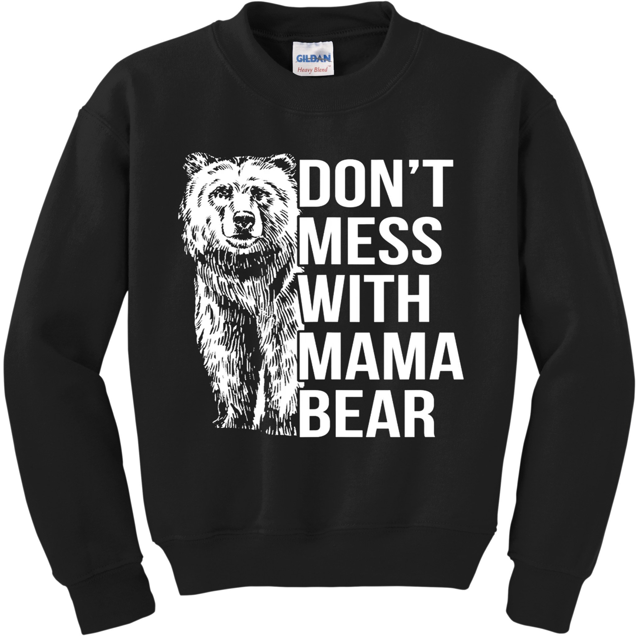 Don't Mess With Mama Bear Kids Sweatshirt