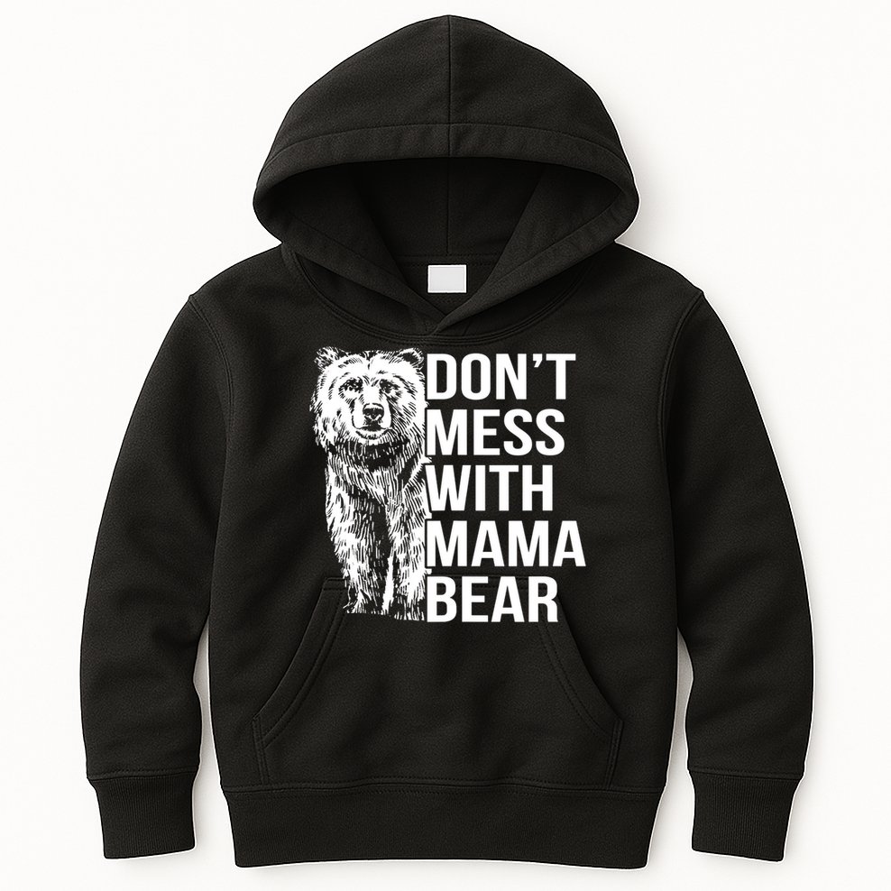 Don't Mess With Mama Bear Kids Hoodie