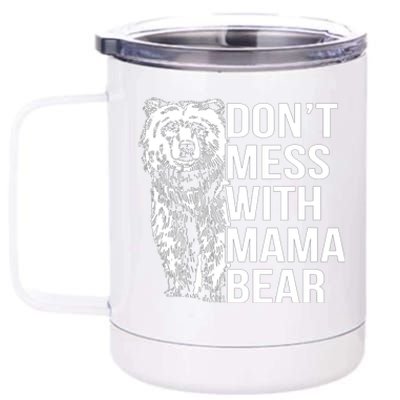 Don't Mess With Mama Bear 12 oz Stainless Steel Tumbler Cup