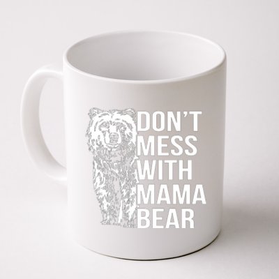 Don't Mess With Mama Bear Coffee Mug