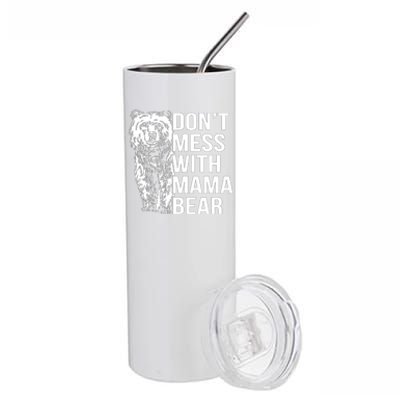 Don't Mess With Mama Bear Stainless Steel Tumbler