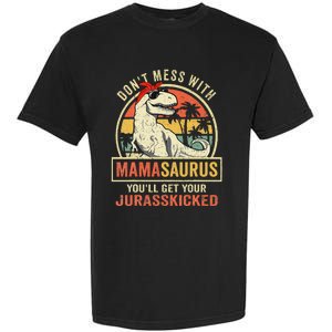 Dont Mess With Mamasaurus Youll Get Jurasskicked Mothers Day Garment-Dyed Heavyweight T-Shirt