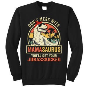 Dont Mess With Mamasaurus Youll Get Jurasskicked Mothers Day Sweatshirt