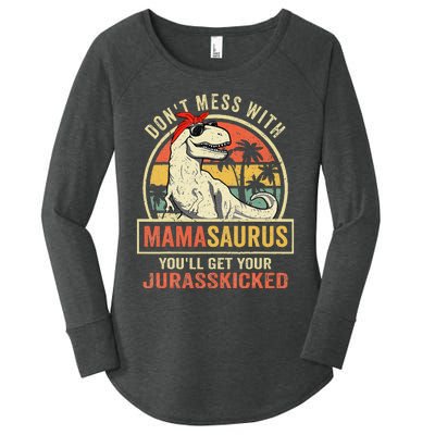 Dont Mess With Mamasaurus Youll Get Jurasskicked Mothers Day Women's Perfect Tri Tunic Long Sleeve Shirt