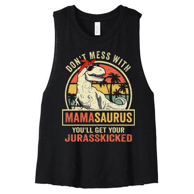 Dont Mess With Mamasaurus Youll Get Jurasskicked Mothers Day Women's Racerback Cropped Tank