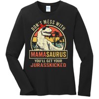 Dont Mess With Mamasaurus Youll Get Jurasskicked Mothers Day Ladies Long Sleeve Shirt