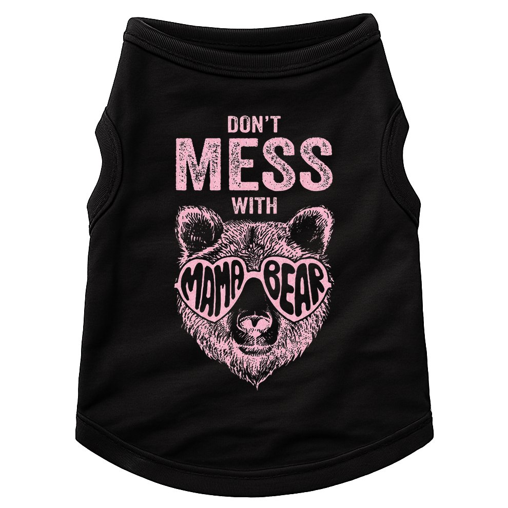 DonT Mess With Mama Bear MotherS Day Doggie Tank