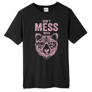 DonT Mess With Mama Bear MotherS Day Tall Fusion ChromaSoft Performance T-Shirt